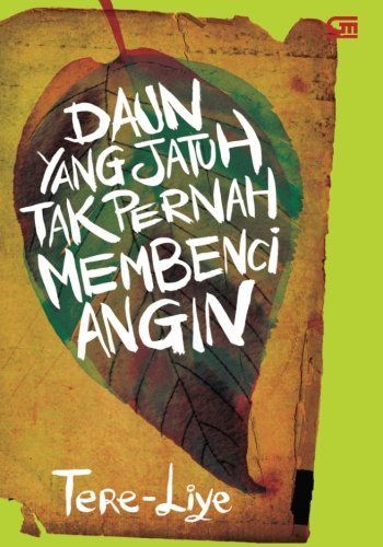 Daun yang jatuh tak pernah membenci angin