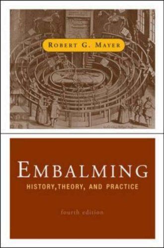 Embalming: History, Theory, and Practice, Fourth Edition