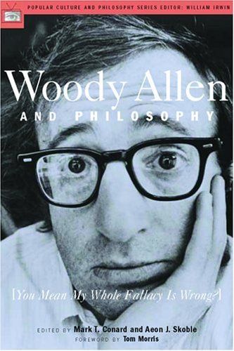 Woody Allen and Philosophy