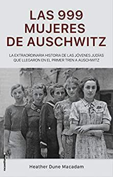 Las 999 Mujeres de Auschwitz