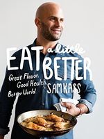 Eat a Little Better : Great Flavor, Good Health, Better World