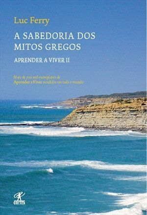 A Sabedoria dos Mitos Gregos: Aprenda A Viver Ii (Em Portugues do Brasil)