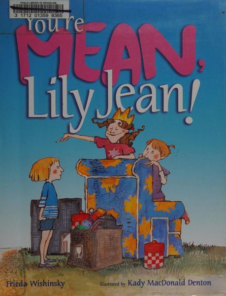 You're mean, Lily Jean!