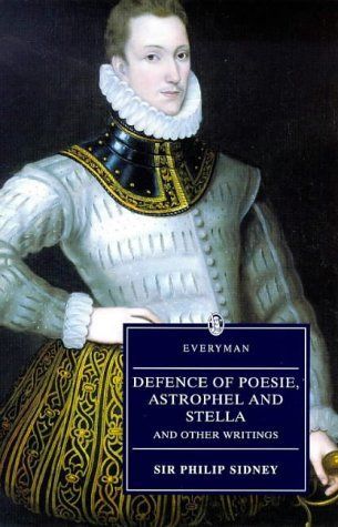 Defence of Poesie, Astrophil and Stella, and Other Writings