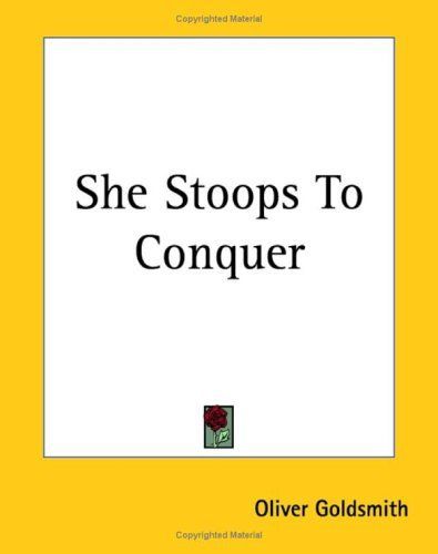 She Stoops To Conquer