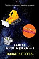 O Guia do Mochileiro das Galáxias - Volume 1