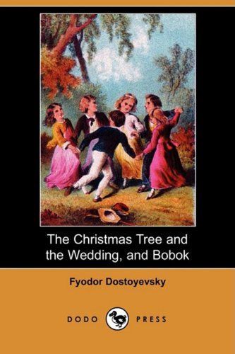 The Christmas Tree and the Wedding, and Bobok