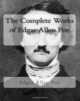 The Complete Works of Edgar Allen Poe