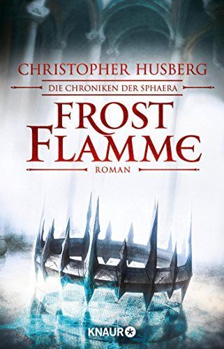 Frostflamme - Die Chroniken der Sphaera Band 1