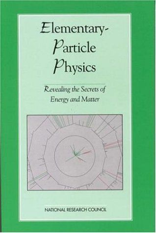 Elementary-Particle Physics: Revealing the Secrets of Energy and Matter (<i>Physics in a New Era:</i> A Series)