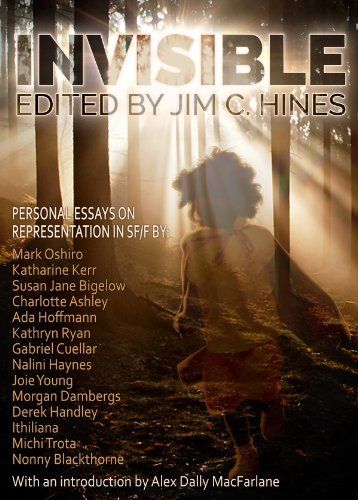 Invisible: Personal Essays on Representation in SF/F