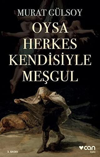 Oysa Herkes Kendisiyle Mesgul