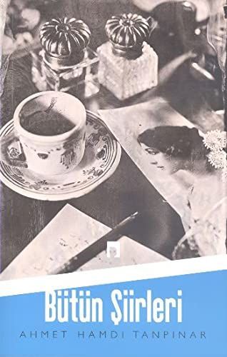Ahmet Hamdi Tanpinar - Butun Siirleri
