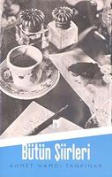 Ahmet Hamdi Tanpinar - Butun Siirleri