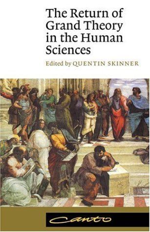 The Return of Grand Theory in the Human Sciences (Canto)