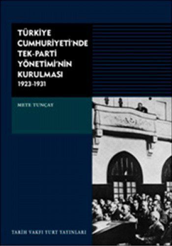 Türkiye Cumhuriyeti'nde Tek Parti Yönetiminin Kurulması