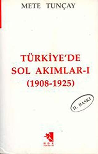 Turkiye'de Sol Akimlar 1908-1925 Cilt-1