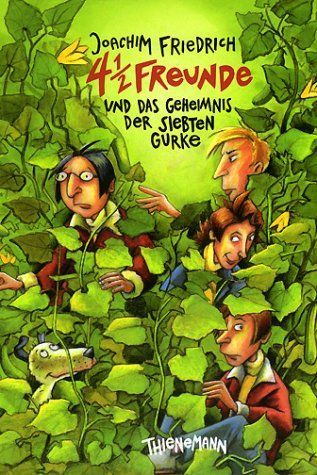 4 1/2 Freunde und das Geheimnis der siebten Gurke. ( Ab 10 J.).