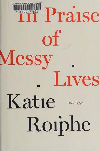 In praise of messy lives