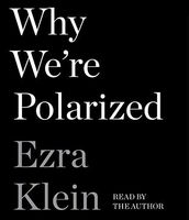 Why We're Polarized