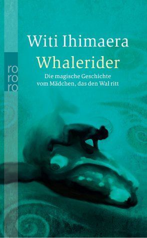 Whalerider. Die magische Geschichte vom Mädchen, das den Wal ritt.