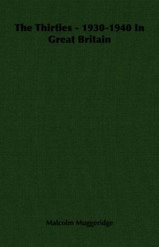 The Thirties - 1930-1940 In Great Britain