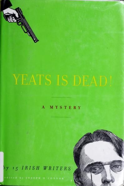 Yeats Is Dead! A Mystery by 15 Irish Writers