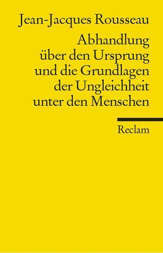 Abhandlung über den Ursprung und die Grundlagen der Ungleichheit unter den Menschen.