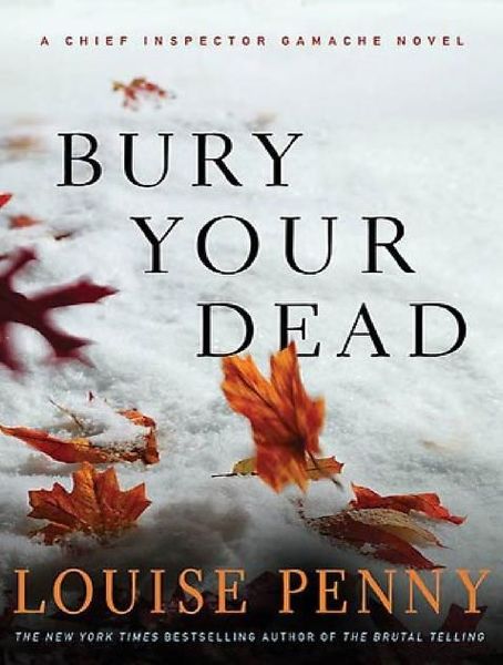 Bury Your Dead (Armand Gamache #6)