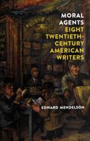 Moral Agents: Eight Twentieth-Century American Writers