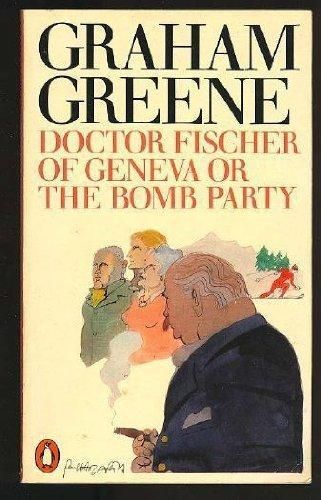 Dr. Fischer of Geneva or the Bomb Party