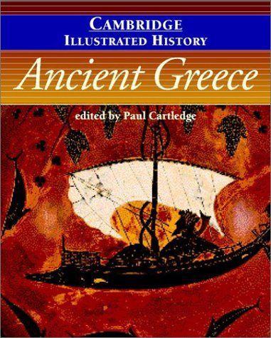 The Cambridge Illustrated History of Ancient Greece (Cambridge Illustrated Histories)