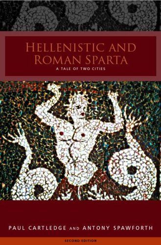 Hellenistic and Roman Sparta (States and Cities of Ancient Greece)