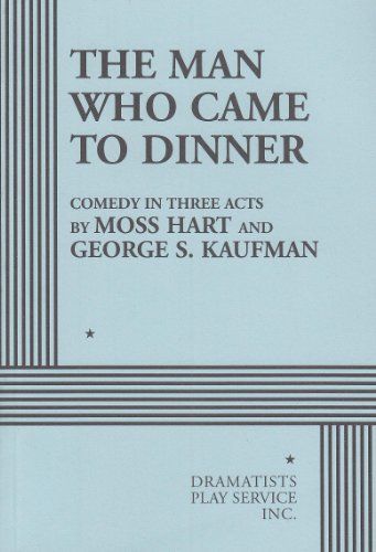 The Man Who Came to Dinner. (Acting Edition for Theater Productions)