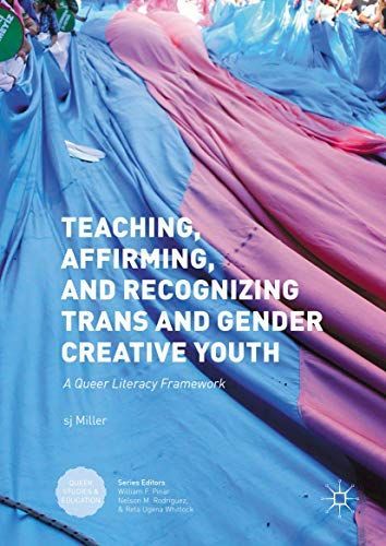 Teaching, Affirming, and Recognizing Trans and Gender Creative Youth