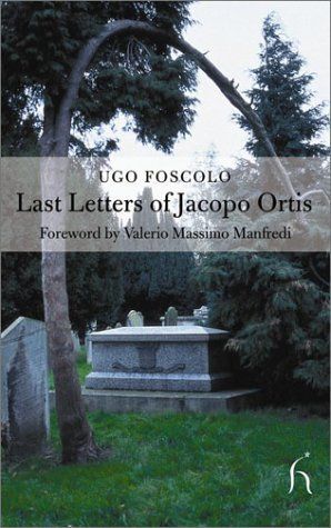 The Last Letters of Jacopo Ortis (Hesperus Classics)