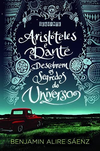 Aristoteles e Dante Descobrem Os Segredos do Unive