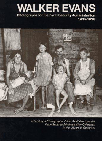 Walker Evans: Photographs for the Farm Security Administration, 1935-1938
