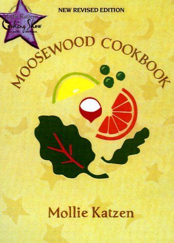 The New Moosewood Cookbook (Mollie Katzen's Classic Cooking)