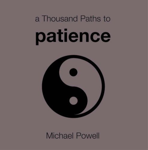 A Thousand Paths to Patience (Thousand Paths to)