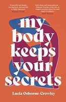 My Body Keeps Your Secrets