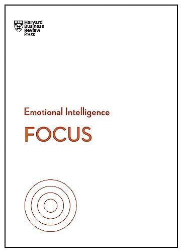 Focus (HBR Emotional Intelligence Series)