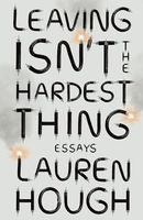Leaving Isn't the Hardest Thing