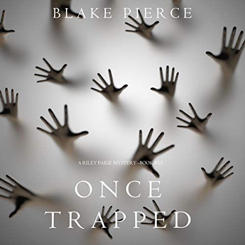 Once Trapped (A Riley Paige Mystery—Book 13)