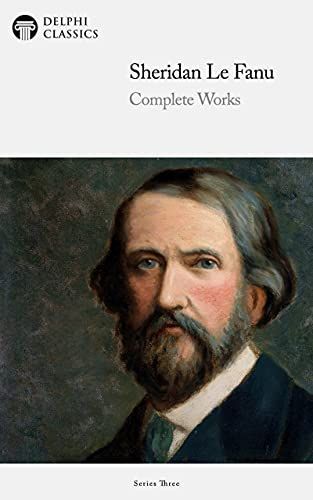 Delphi Complete Works of Sheridan Le Fanu (Illustrated)