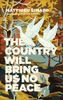 The Country Will Bring Us No Peace