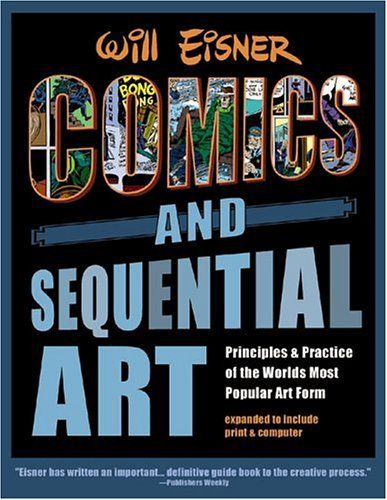 Comics and Sequential Art: Principles and Practices from the Legendary Cartoonist