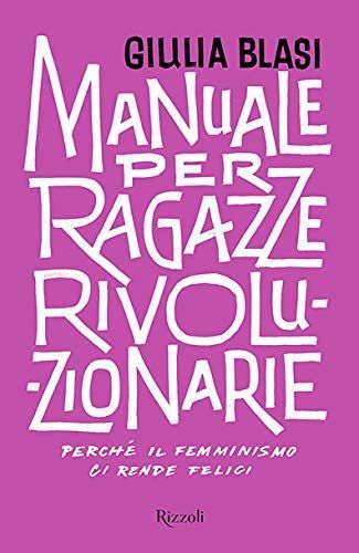 Manuale per ragazze rivoluzionarie