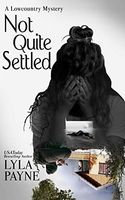 Not Quite Settled (A Lowcountry Mystery0