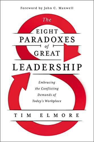 The Eight Paradoxes of Great Leadership